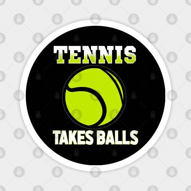 Tennis Takes Balls Magnet by Mila46